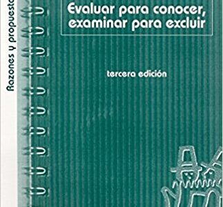 Evaluar Para Conocer, Examinar Para Excluir