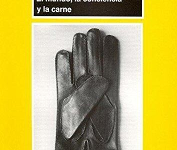 Humana Mente : El Mundo, La Conciencia Y La Carne