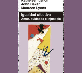 Igualdad Afectiva : Amor, Cuidados E Injusticia
