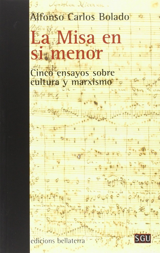 La Misa En Si Menor : Cinco Ensayos Sobre Cultura Y Marxismo