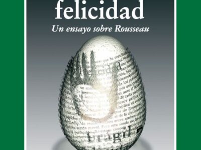 Frágil Felicidad : Un Ensayo Sobre Rousseau