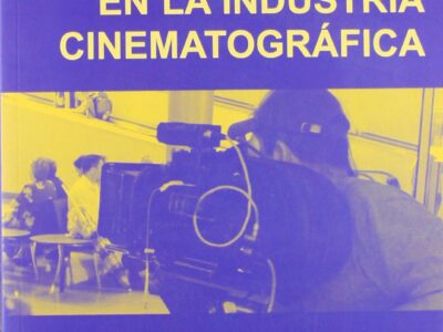El Productor Y La Producción En La Industria Cinematográfica