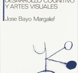 Percepción, Desarrollo Cognitivo Y Artes Visuales
