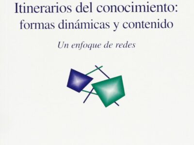 Itinerarios del conocimiento : dinámicas y contenidos