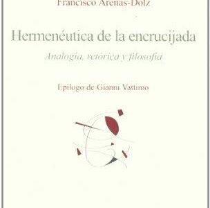 Hermenéutica De La Encrucijada : Analogía, Retórica Y Filosofía