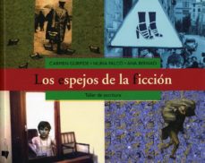 Los Espejos De La Ficción: Taller De Escritura