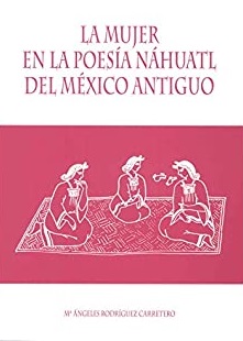 Mujer En La Poesía Nahualt Del México Antiguo