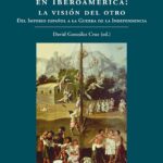 Extranjeros Y Enemigos En Iberoamérica : La Visión Del Otro, Del Imperio