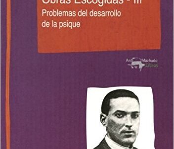 Obras Escogidas III : Problemas Del Desarrollo De La Psique