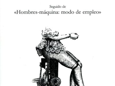 Primeros materiales para una teoría de la jovencita , seguido de, Hombre-máquina : modo de empleo