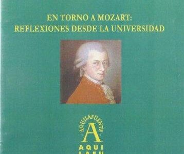 En Torno A Mozart : Reflexiones Desde La Universidad