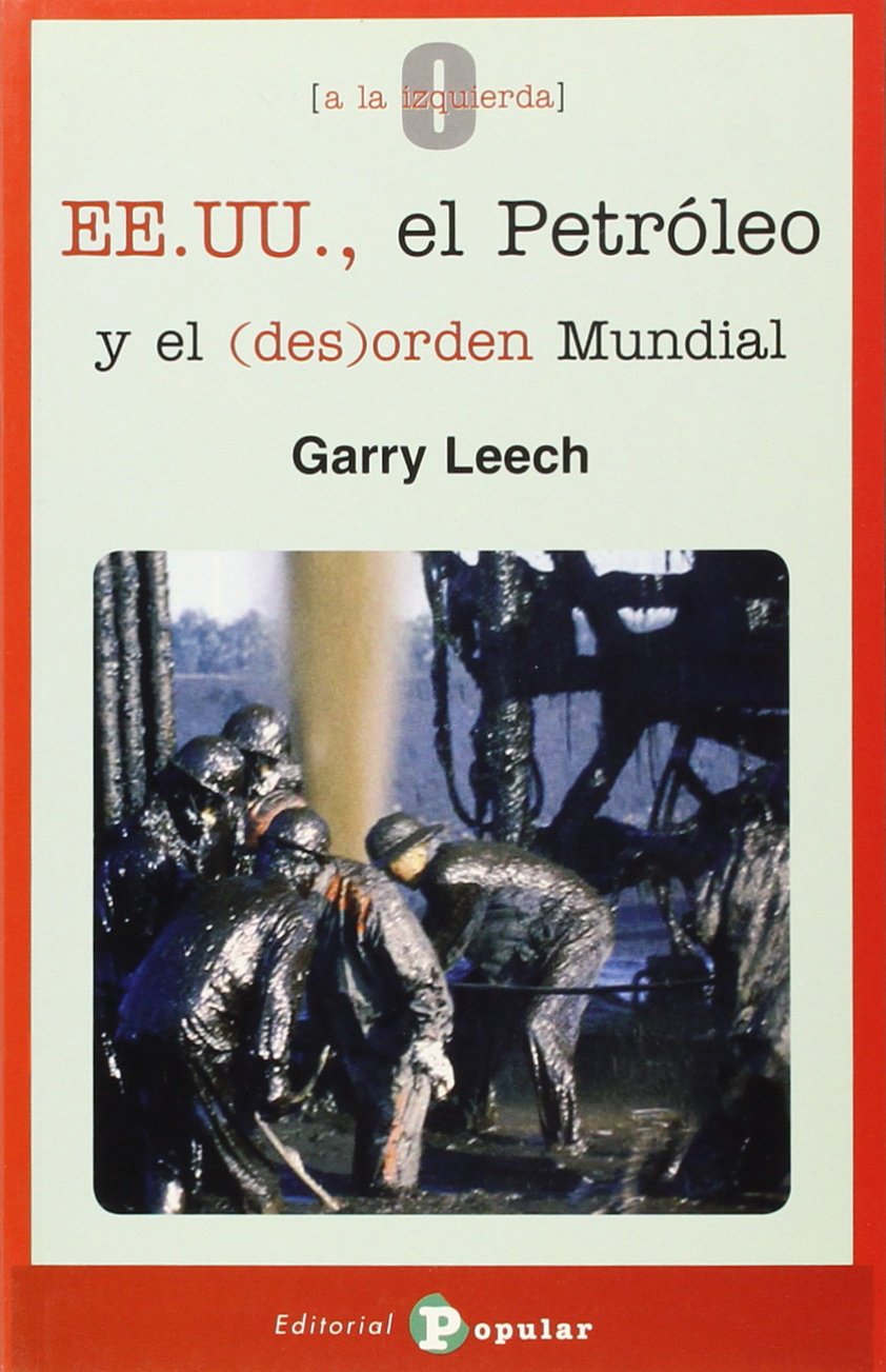 EE.UU., El Petróleo Y El (Des) Orden Mundial