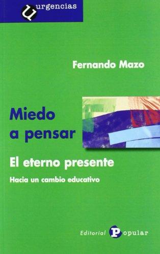 Miedo A Pensar : El Eterno Presente