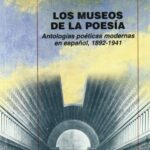 Los Museos De La Poesía : Antologías Poéticas Modernas