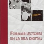 Formar Lectores En La Era Digital