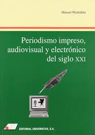 Periodismo Impreso, Audiovisual Y Electrónico Del Siglo XXI
