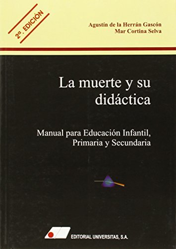La Muerte Y Didáctica : Manual Para Educación Infantil, Primaria Y Se