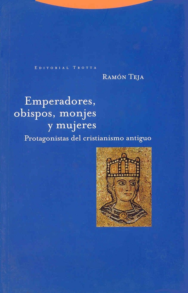 Emperadores, obispos, monjes y mujeres : protagonistas del cristianismo