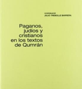 Paganos, Judíos Y Cristianos En Los Textos De Qumran