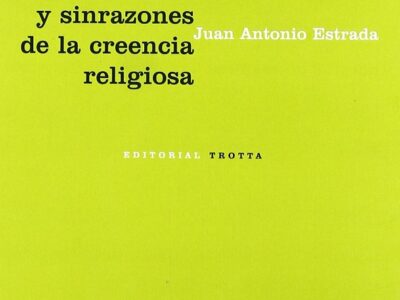 Razones Y Sinrazones De La Creencia Religiosa