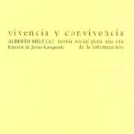 Vivencia Y Convivencia : Teoría Social Para Una Era De La Información