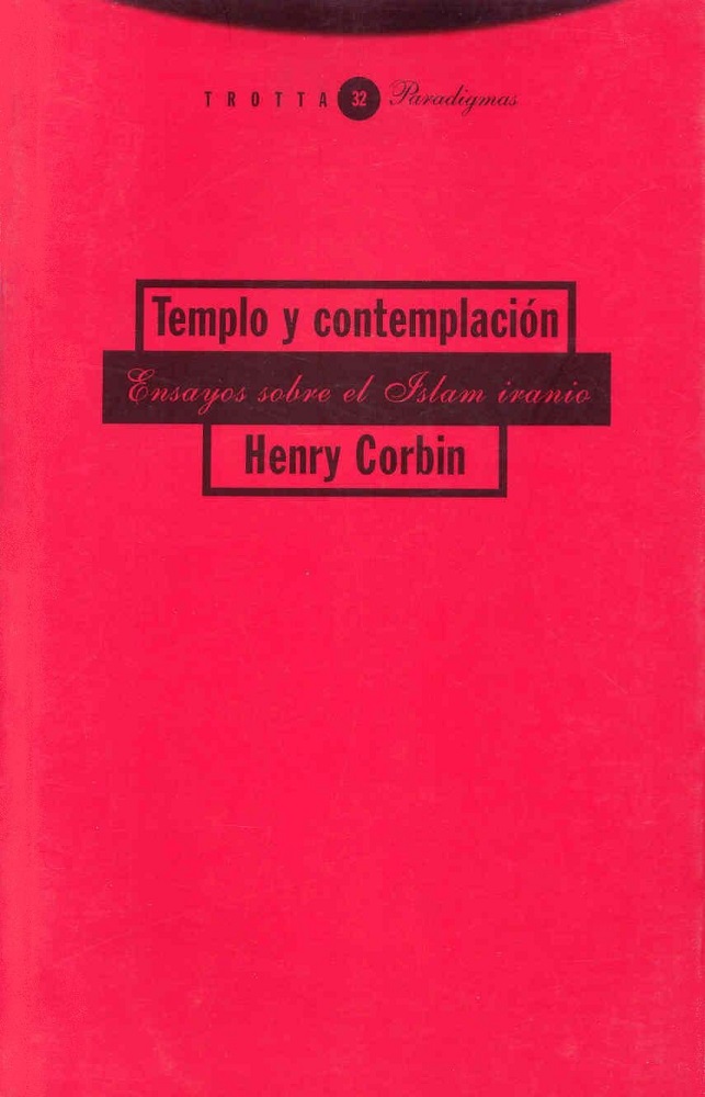 Templo Y Contemplación : Ensayos Sobre El Islam Iranio