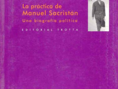 La práctica de Manuel Sacristán: una biografía política
