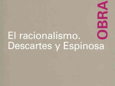 Obras, III : El Racionalismo - Descartes Y Espinosa