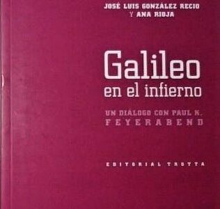 Galileo en el infierno: Un diálogo con Paul K. Feyerabend