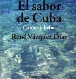 El Sabor De Cuba : Comer Y Beber