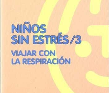 Niños Sin Estrés / 3. Viajar Con La Respiración