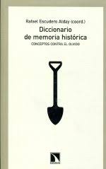 Diccionario De Memoria Histórica : Conceptos Contra El Olvido