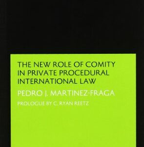 The New Role Of Comity In Private Procedural International Law