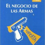 El Negocio De Las Armas