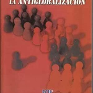 Los Dogmas De La Antiglobalización