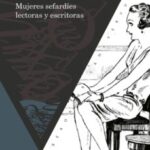 Mujeres Sefardíes Lectoras Y Escritoras, Siglos XIX-XXI