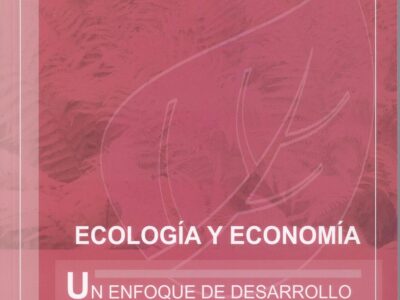 Ecología Y Economía : Un Enfoque De Desarrollo Sostenible