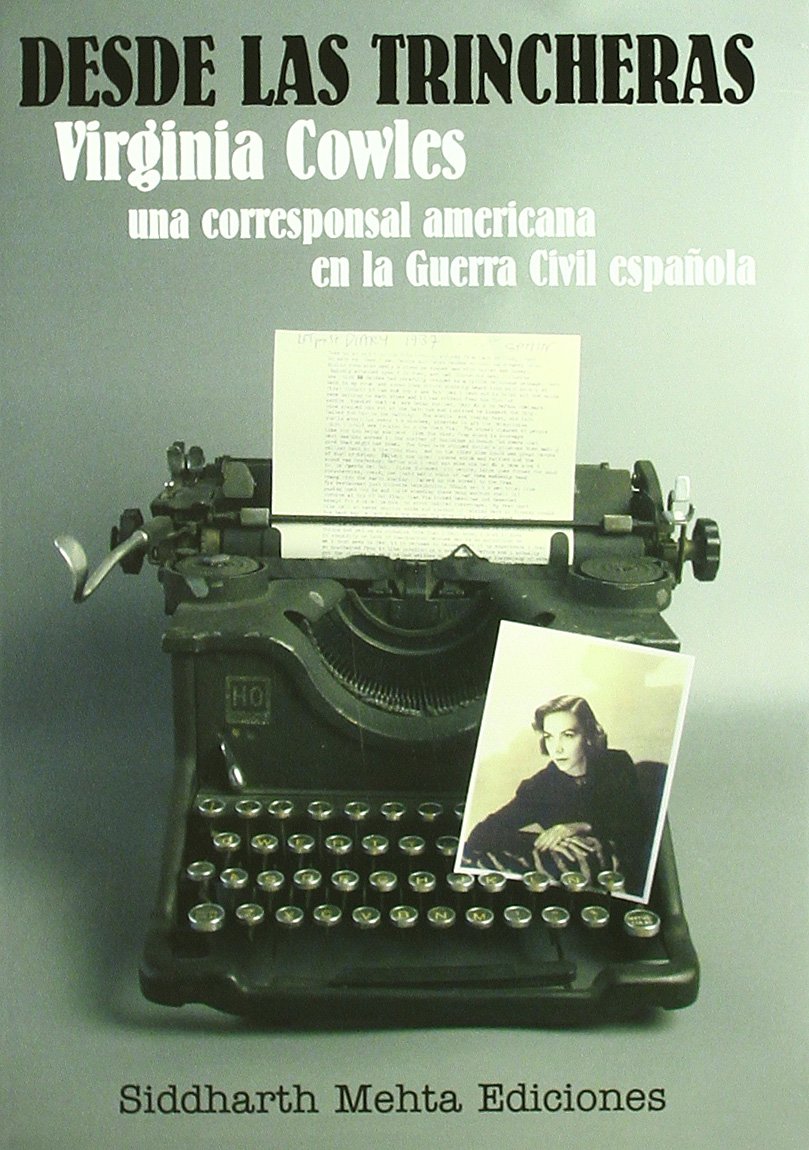 Desde Las Trincheras: Una Corresponsal Americana En La Guerra Civil Es