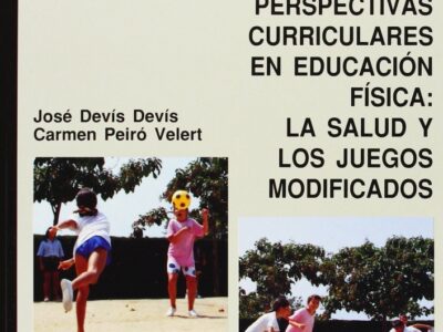 Nuevas Perspectivas Curriculares En Educación Física : La Salud