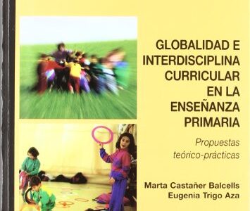 Globalidad E Interdisciplina Curricular En La Enseñanza Primaria