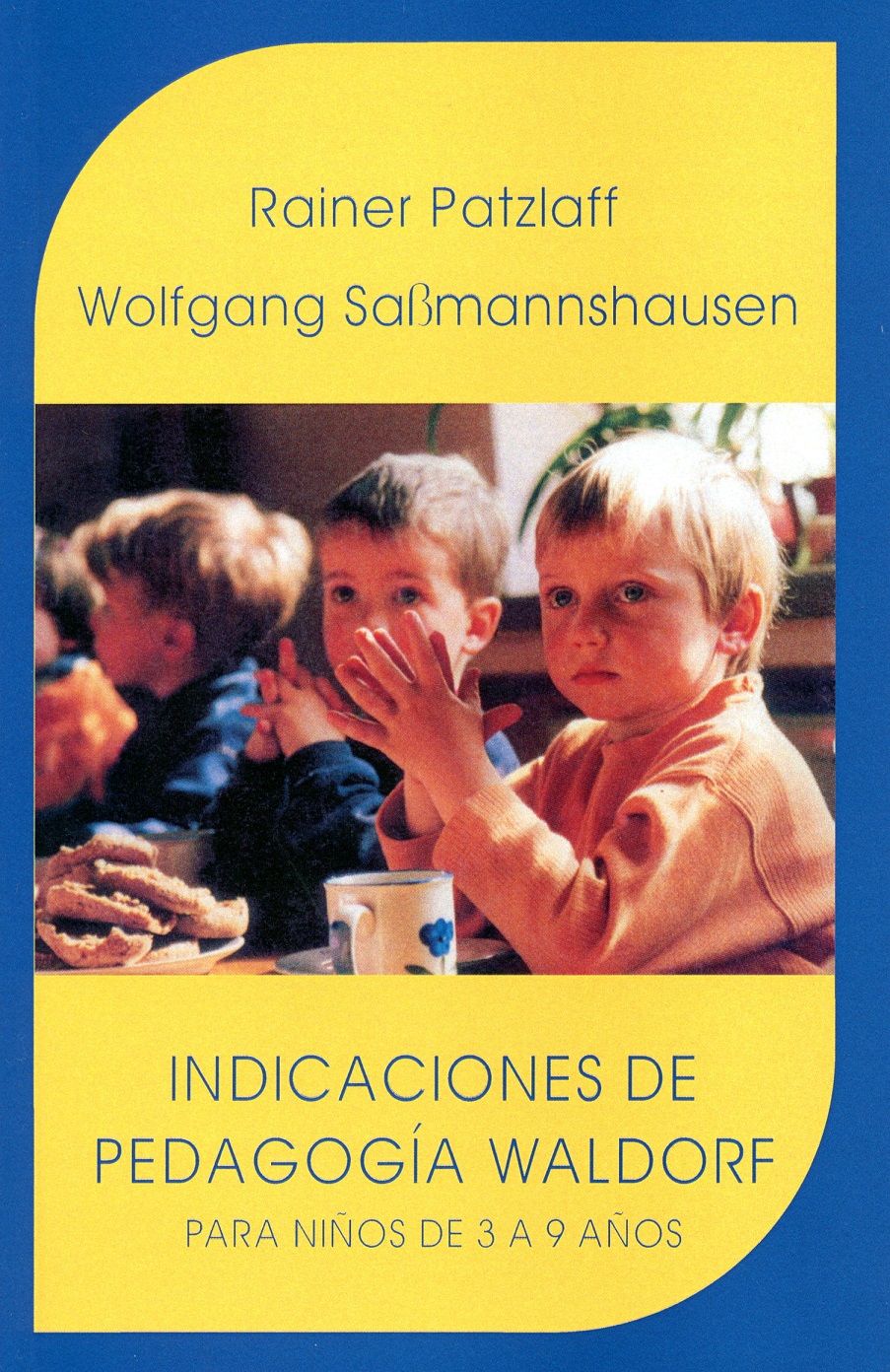 Indicaciones De La Pedagogía Waldorf : Para Niños De 3 A 9 Años
