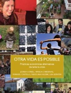 Otra Vida Es Posible : Practicas Económicas Alternativas Durante La