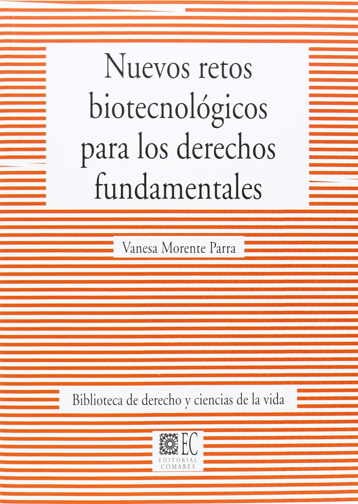 Nuevos Retos Biotecnológicos Para Los Derechos Fundamentales