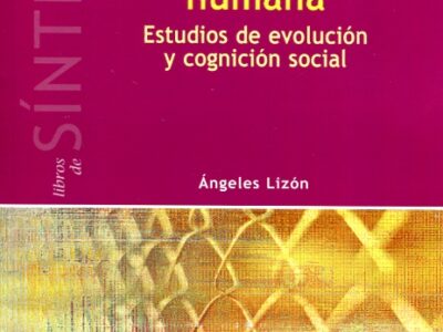 La Sociabilidad Humana : Estudios De Evolución Y Cognición Social
