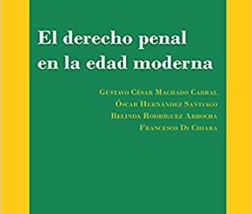 Derecho Penal En La Edad Moderna : Nuevas Aproximaciones A La Doctrina