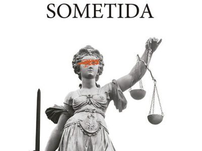 La Justicia Sometida