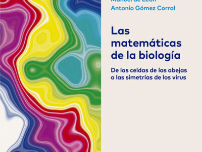 Las Matemáticas De La Biología : De Las Celdas De Las Abejas A Las Si