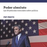 Poder Absoluto : Las 50 Películas Esenciales Sobre Política