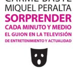 Sorprender Cada Minuto Y Medio : El Guion En La Televisión De Entreten