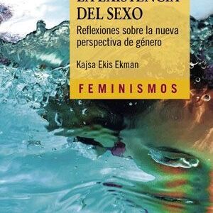 Sobre La Existencia Del Sexo : Reflexiones Sobre La Nueva Perspectiva